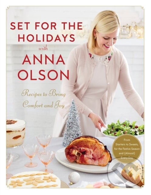 Kniha: Set for the Holidays with Anna Olson (Anna Olson). Plume, 2018