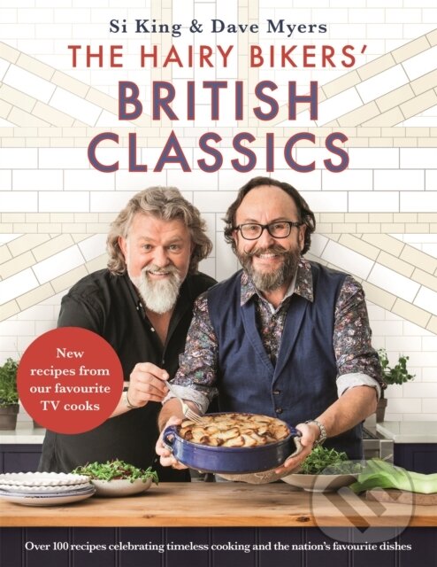 Kniha: The Hairy Bikers' British Classics (Hairy Bikers). Seven Dials, 2018