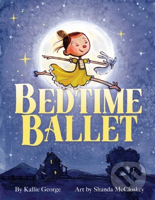 Kniha: The Bedtime Ballet (Written By Kallie Ge). Little, Brown Young Readers, 2021