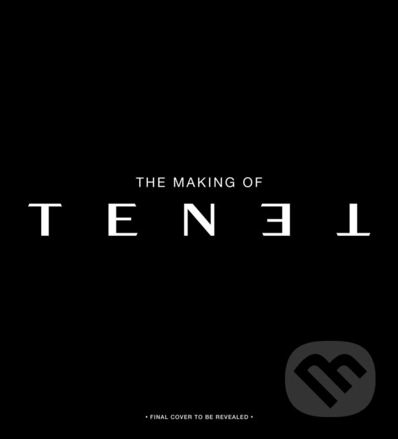 Kniha: Secrets of Tenet (James Mottram). Insight, 2020