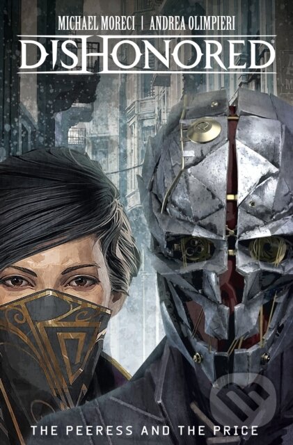 Kniha: Dishonored (Michael Moreci). , 2018