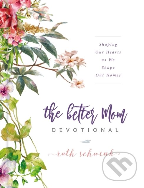 Kniha: The Better Mom Devotional (Crockett Johnson). Zondervan, 2018