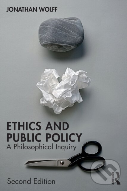 Kniha: Ethics and Public Policy (Jonathan Wolff). Routledge, 2019