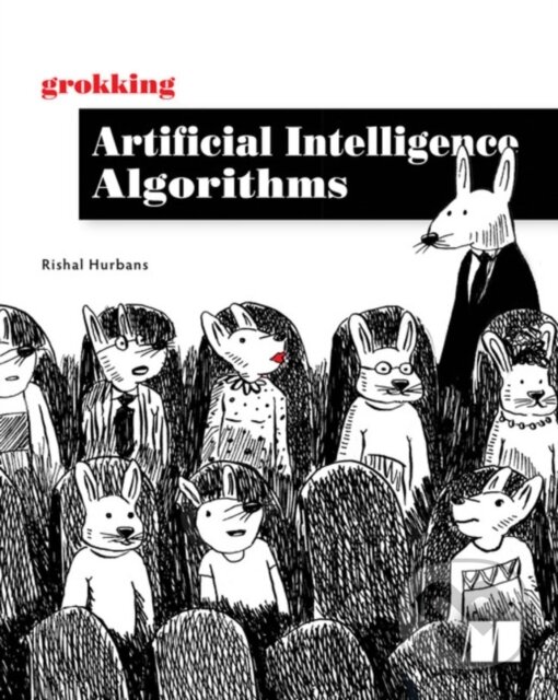 Kniha: Grokking Artificial Intelligence Algorithms (Rishal Hurbans). Manning Publications, 2020