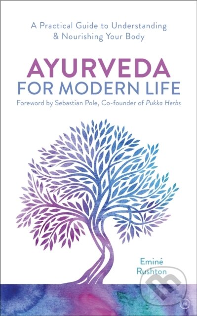 Kniha: Ayurveda for Modern Life (Emine Ali Rushton). Watkins Publishing, 2020