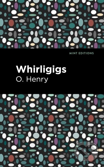 Kniha: Whirligigs (O. Henry). Mint Editions, 2021