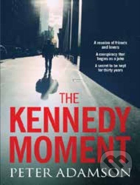 Kniha: The Kennedy Moment (Peter Adamson). , 2019