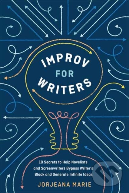 Kniha: Improv for Writers (Jorjeana Marie). Ten speed, 2019