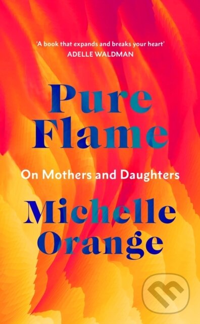 Kniha: Pure Flame (Michelle Orange). Harvill Secker, 2021