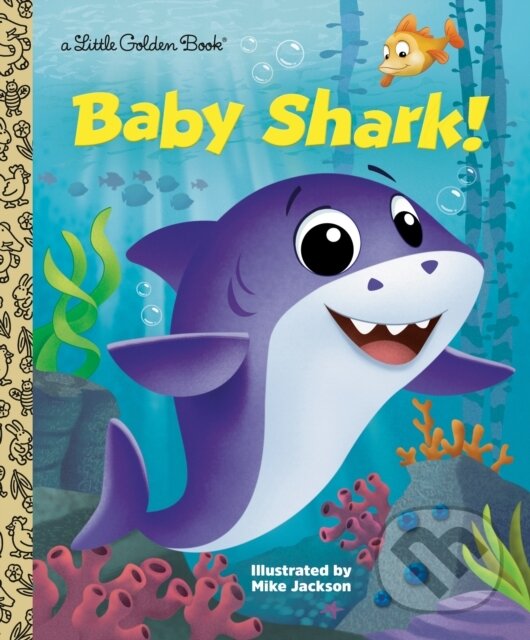 Kniha: Baby Shark! (Golden Books a Mike Jackson). , 2019