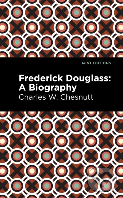 Kniha: Frederick Douglass (Charles W. Chestnutt). Mint Editions, 2021
