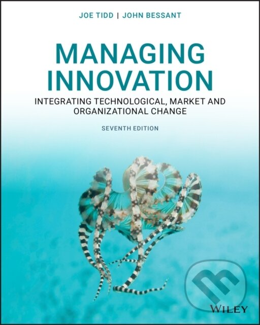 Kniha: Managing Innovation (Joe Tidd a John R. Bessant). John Wiley & Sons, 2020