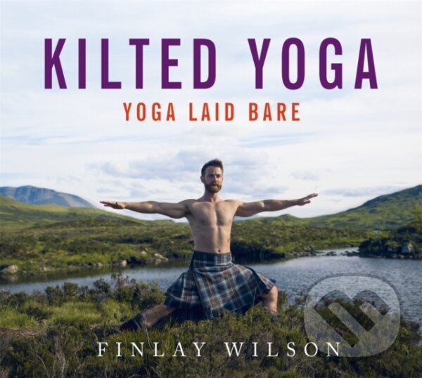 Kniha: Kilted Yoga (Finlay Wilson). Yellow Kite, 2017