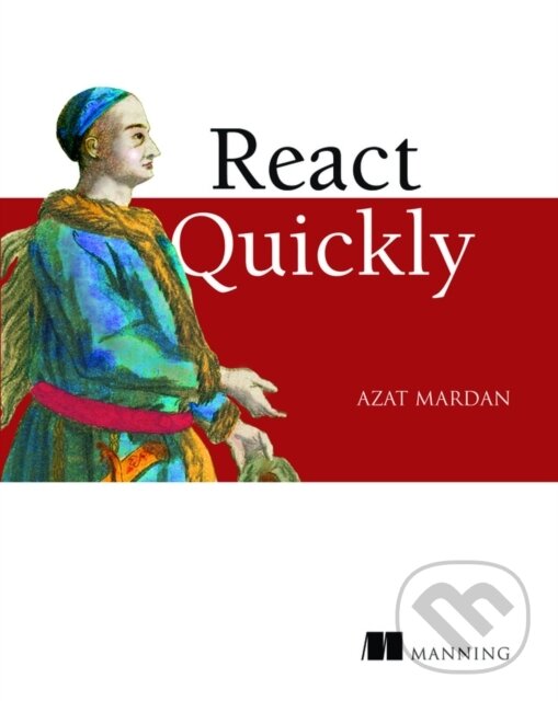 Kniha: React Quickly (Azat Mardan). Manning Publications, 2017