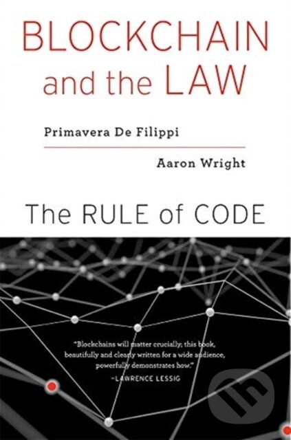 Kniha: Blockchain and the Law (Aaron Wright a Primavera De Filippi). Harvard University Press, 2019