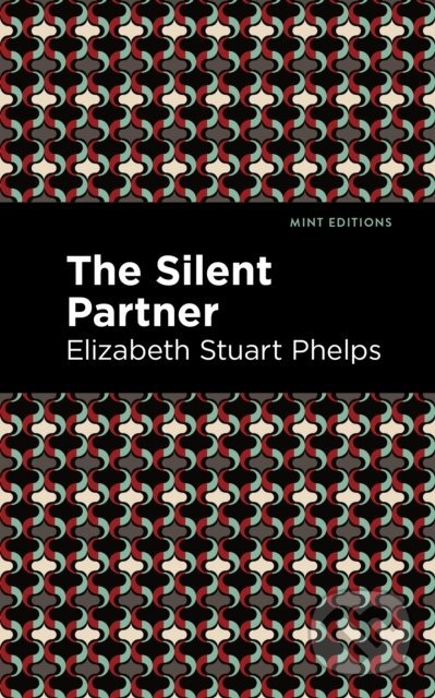 Kniha: The Silent Partner (Elizabeth Stuary Phelps). Mint Editions, 2021