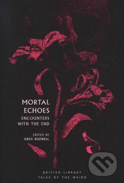 Kniha: Mortal Echoes (Greg (Ed) Buzwell). British Library, 2018
