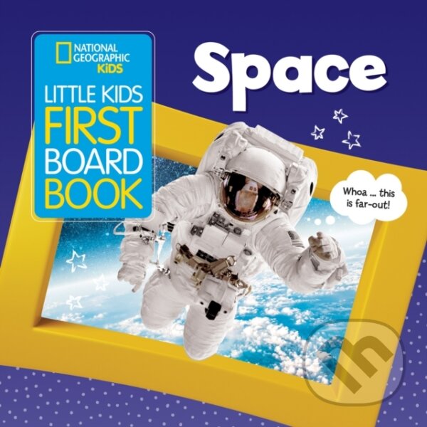 Kniha: Little Kids First Board Book Space (National Geographic Kids). National Geographic Kids, 2019