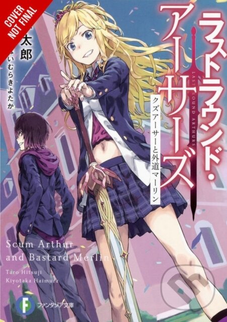 Kniha: Last Round Arthurs, Vol. 1 (light novel) (Kiyotaka Haimura a Taro Hitsuji). Yen Press, 2019