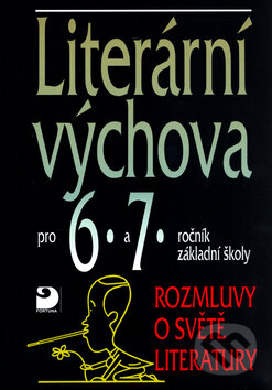 Literární výchova pro 6. a 7. ročník základní školy - Vladimír Nezkusil, Miroslava Jakešová, Fortuna, 2005