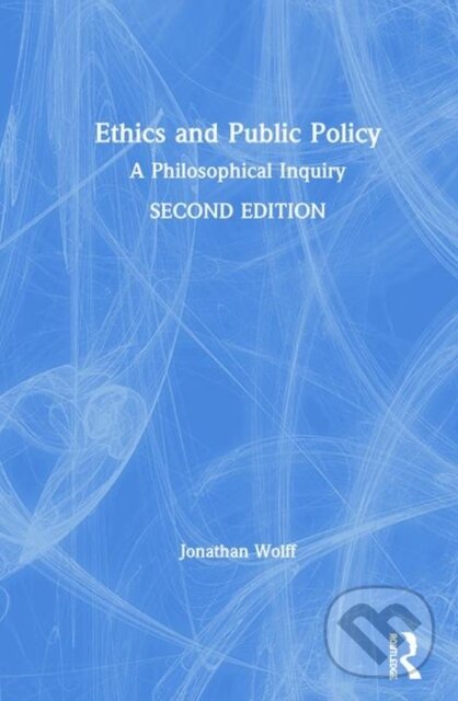 Kniha: Ethics and Public Policy (Jonathan Wolff). Routledge, 2019