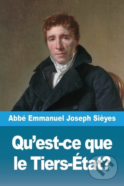 Kniha: Qu'est-ce que le Tiers-Etat? (Abbe Emmanuel Joseph Sieyes). , 2019