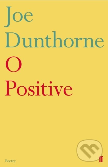 Kniha: O Positive (Joe Dunthorne). Faber and Faber, 2019