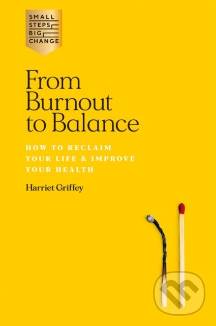 Kniha: From Burnout to Balance (Harriet Griffey). Hardie Grant, 2020