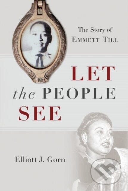 Kniha: Let the People See (Elliott J. Gorn). Oxford University Press, 2020