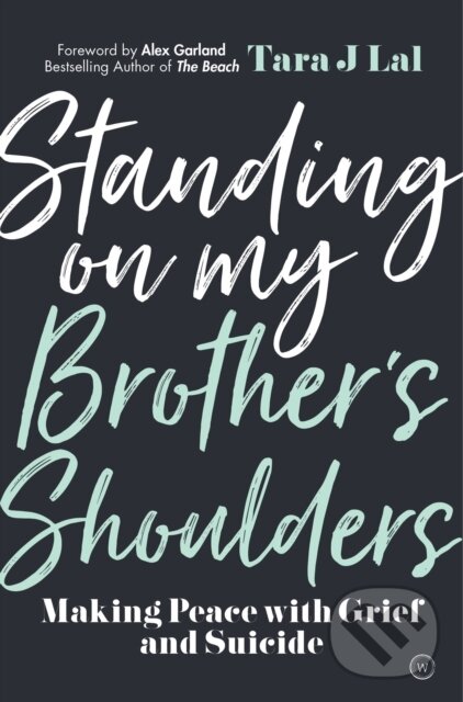 Kniha: Standing on My Brother's Shoulders (Tara J Lal). Watkins Publishing, 2020