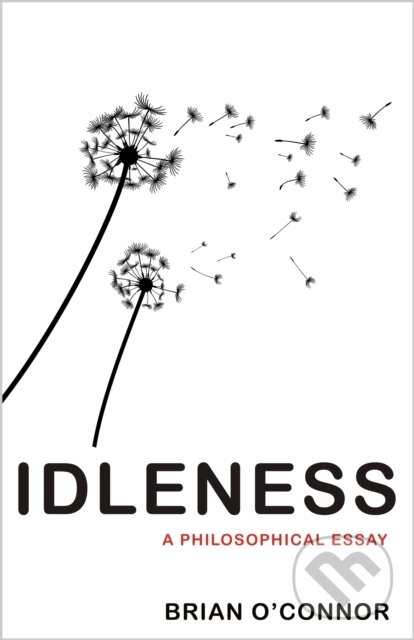 Kniha: Idleness (Brian O'connor). Princeton University Press, 2020