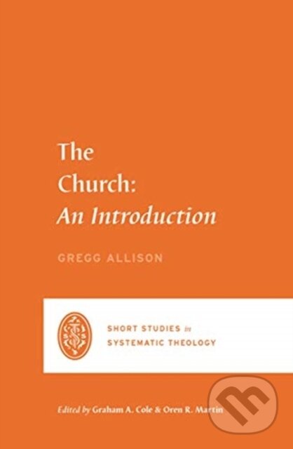 Kniha: The Church (Gregg R. Allison). Crossway Books, 2021