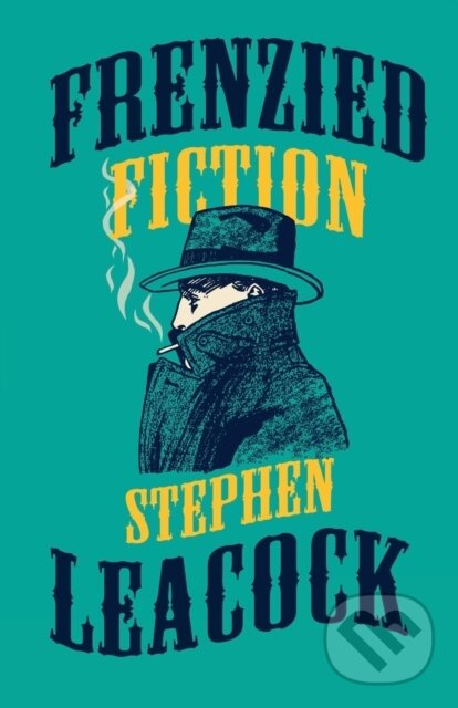 Kniha: Frenzied Fiction (Leacock Stephen). , 2021