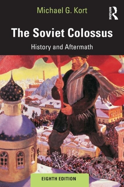 Kniha: The Soviet Colossus (Michael G. Kort). Routledge, 2019