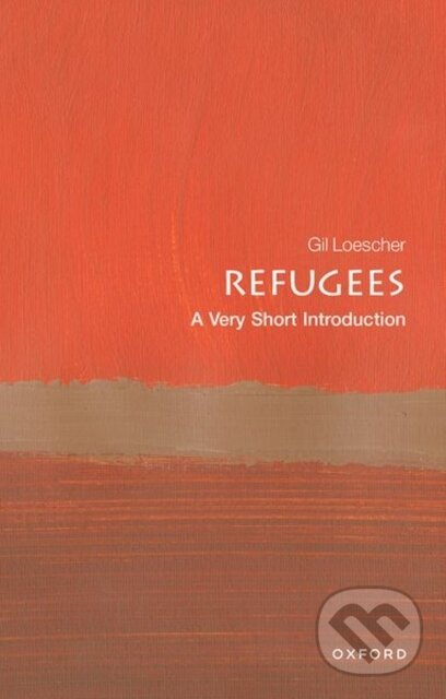 Kniha: Refugees (Gil Loescher). Oxford University Press, 2021