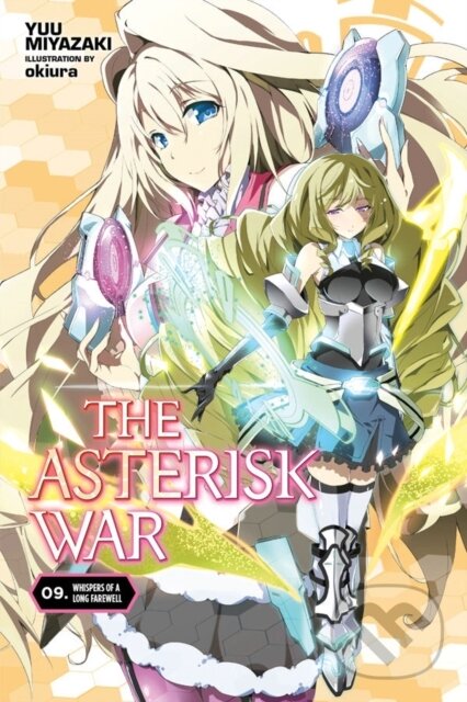 Kniha: The Asterisk War, Vol. 9 (light novel) (Okiura Okiura a Yuu Miyazaki). Yen Press, 2019