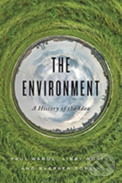 Kniha: The Environment (Libby Robin, Sverker Sorlin a Paul Warde). Johns Hopkins University, 2019