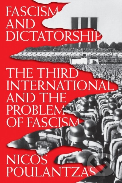 Kniha: Fascism and Dictatorship (Nicos Poulantzas). Verso, 2019