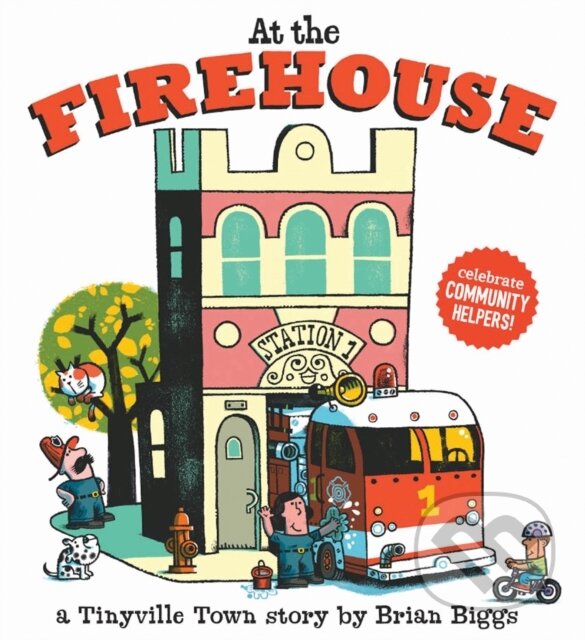 Kniha: At the Firehouse (A Tinyville Town Book) (Brian Biggs). Abrams Appleseed, 2019