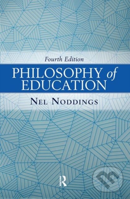 Kniha: Philosophy of Education (Nel Noddings). Routledge, 2019