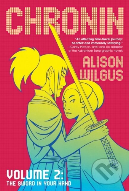 Kniha: Chronin Volume 2: The Sword in Your Hand (Alison Wilgus). Tor Books, 2019