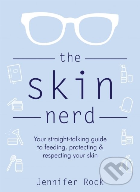 Kniha: The Skin Nerd (Rock Jennifer). Headline Home, 2019
