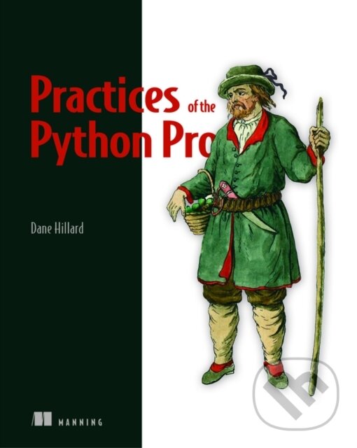Kniha: Practices of the Python Pro (Dane Hillard). Manning Publications, 2020