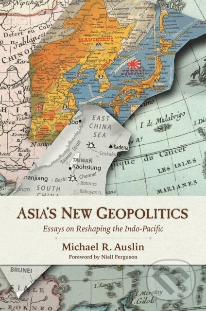 Kniha: Asia's New Geopolitics (Michael R. Auslin). , 2020