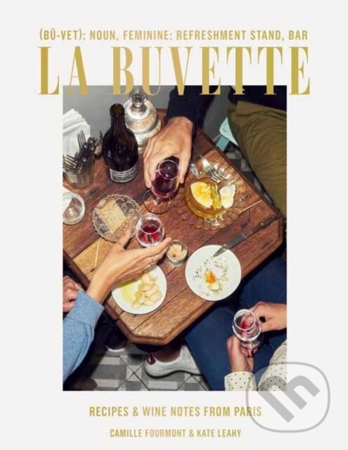 Kniha: La Buvette (Camille Fourmont a Kate Leahy). Ten speed, 2020