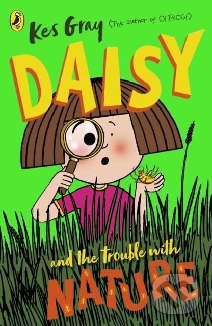 Kniha: Daisy and the Trouble with Nature (Kes Gray). Red Fox, 2020