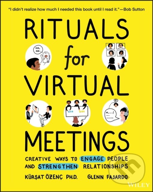 Kniha: Rituals for Virtual Meetings (Glenn Fajardo a Kursat Ozenc). John Wiley & Sons, 2021