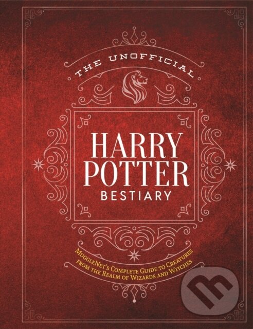 Kniha: The Unofficial Harry Potter Bestiary (The Editors of MuggleNet). , 2021
