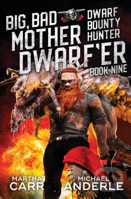 Kniha: Big, Bad Mother Dwarf'er (Martha Carr a Michael Anderle). , 2021