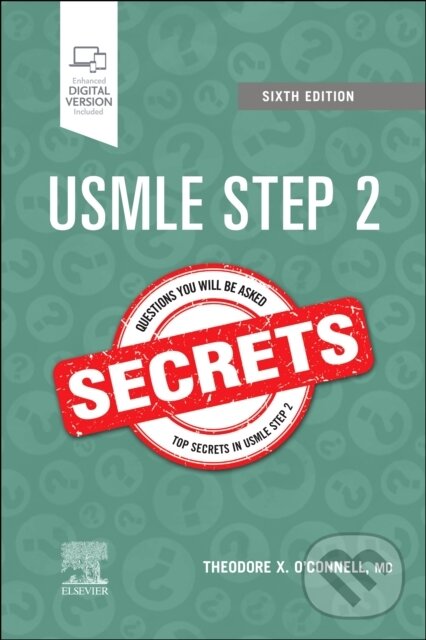 Kniha: USMLE Step 2 Secrets (Theodore X. a MD O'Connell). Elsevier Science, 2021